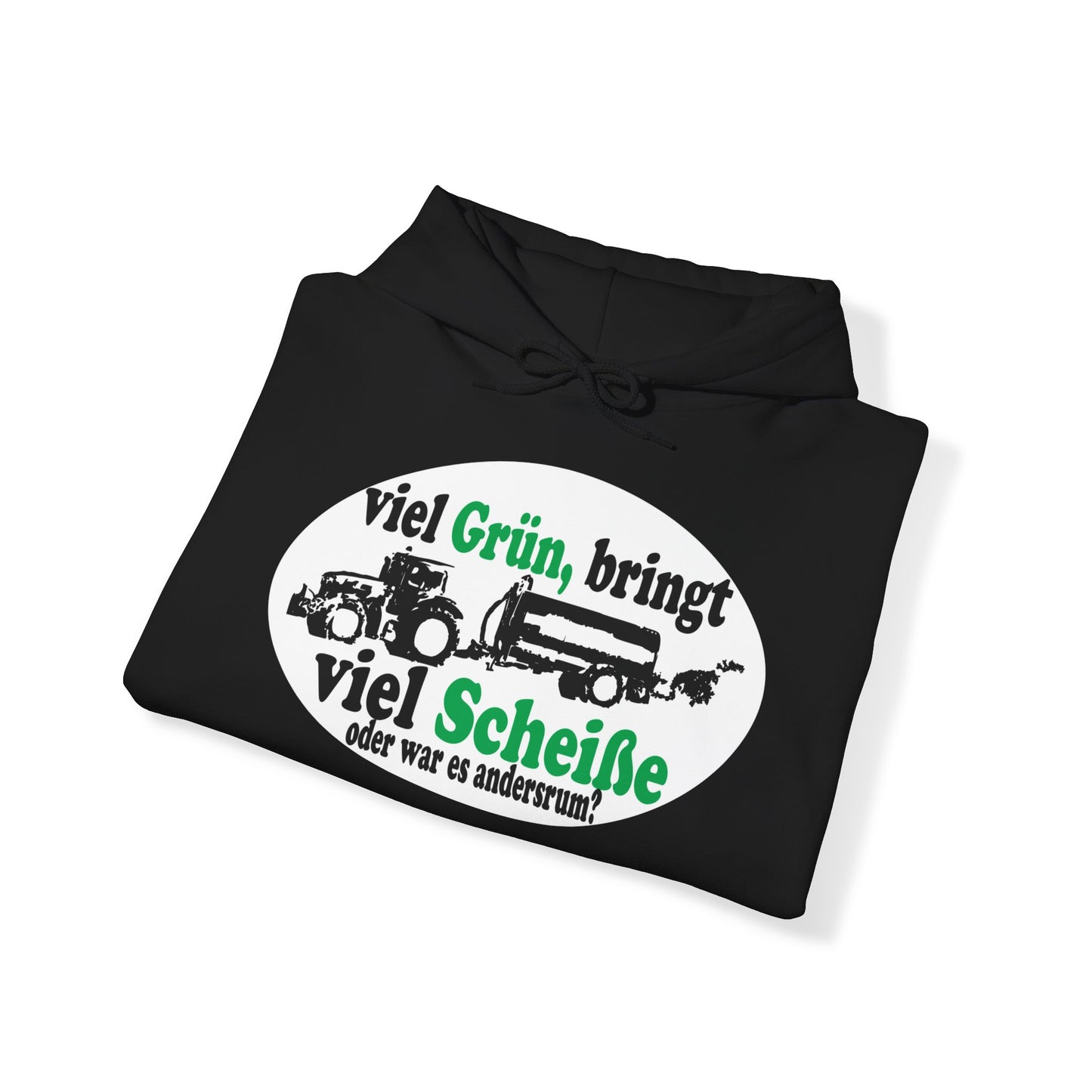 Viel Grün, bringt viel Scheiße Hoodie