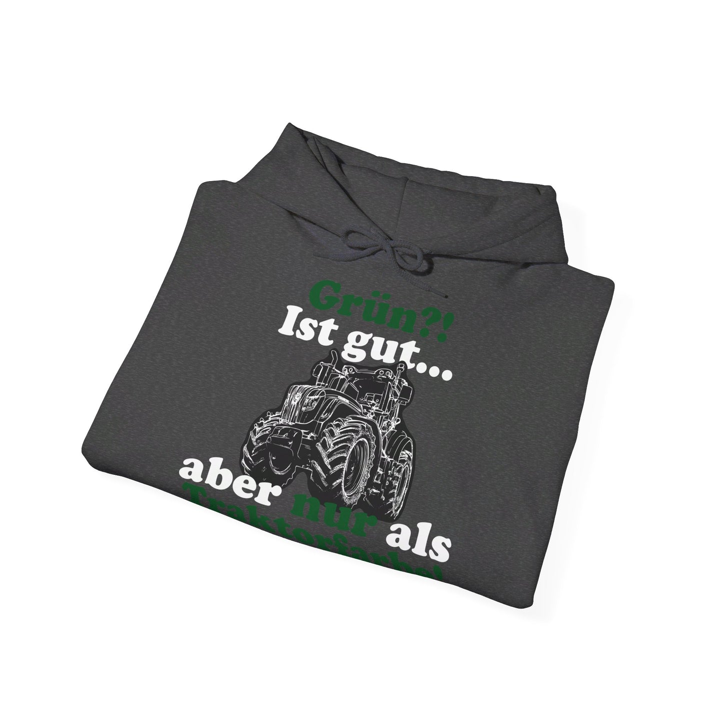 'Grün?! Ist gut, aber nur als Traktorfarbe' Hoodie