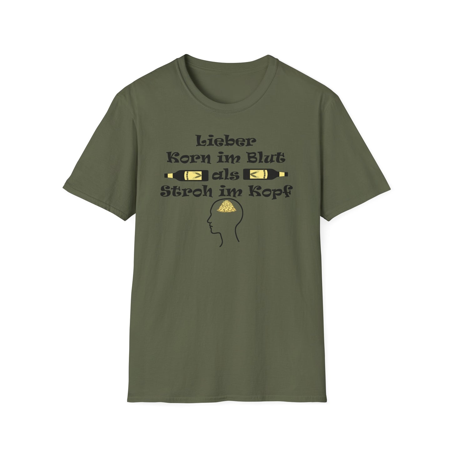 Lieber Korn im Blut als Stroh im Kopf T-Shirt