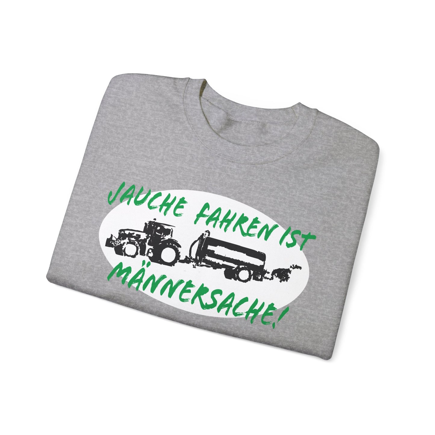 Jauche fahren ist Männersache Sweatshirt