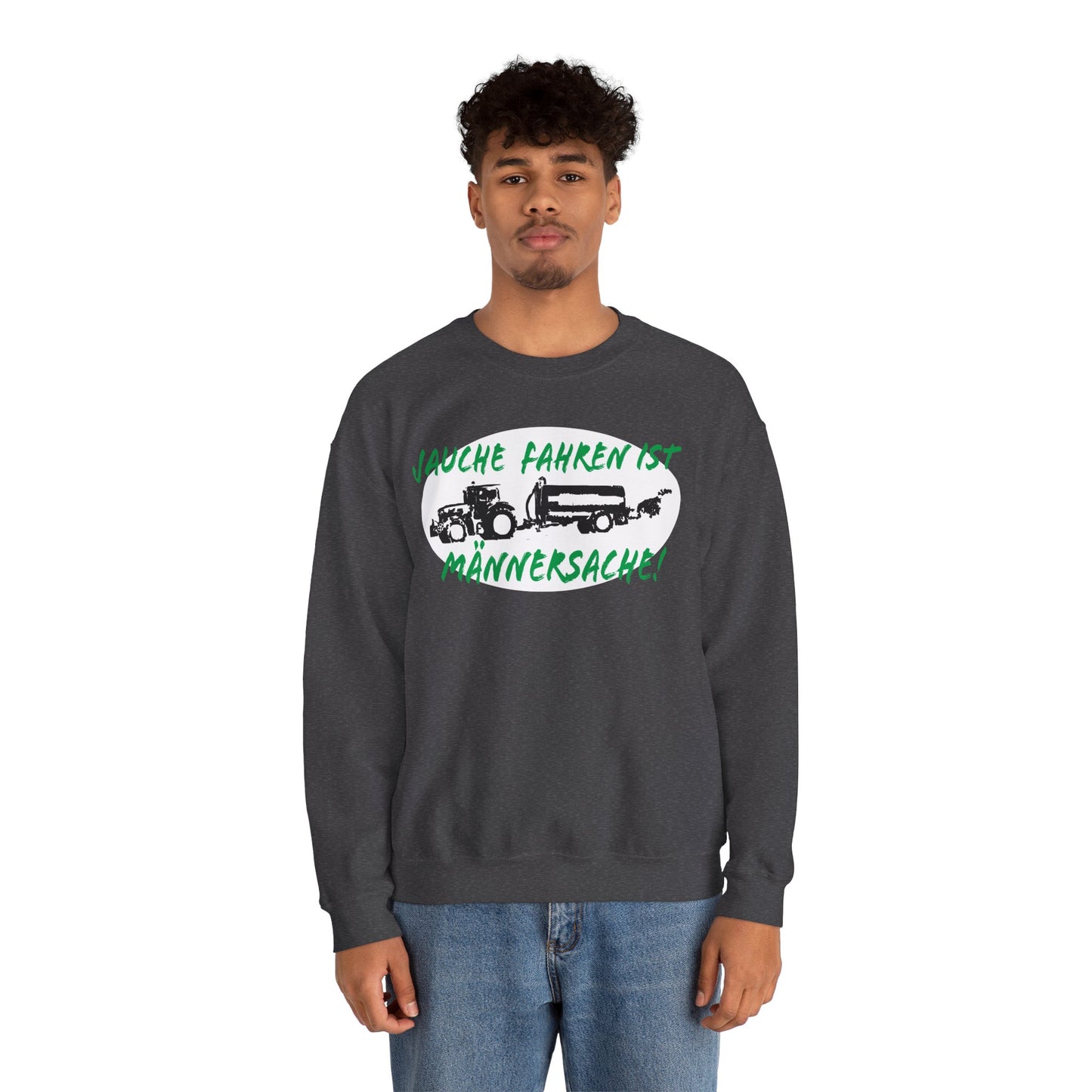 Jauche fahren ist Männersache Sweatshirt
