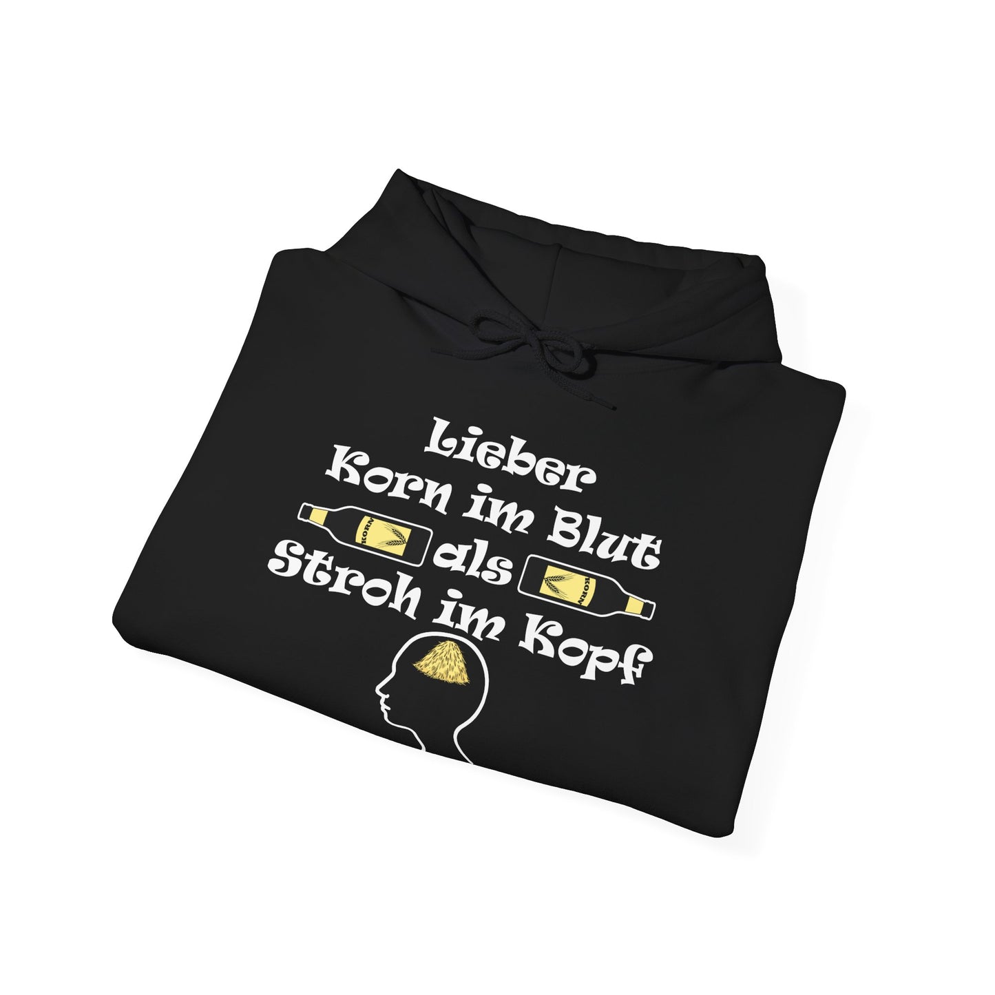 Lieber Korn im Blut als Stroh im Kopf Hoodie
