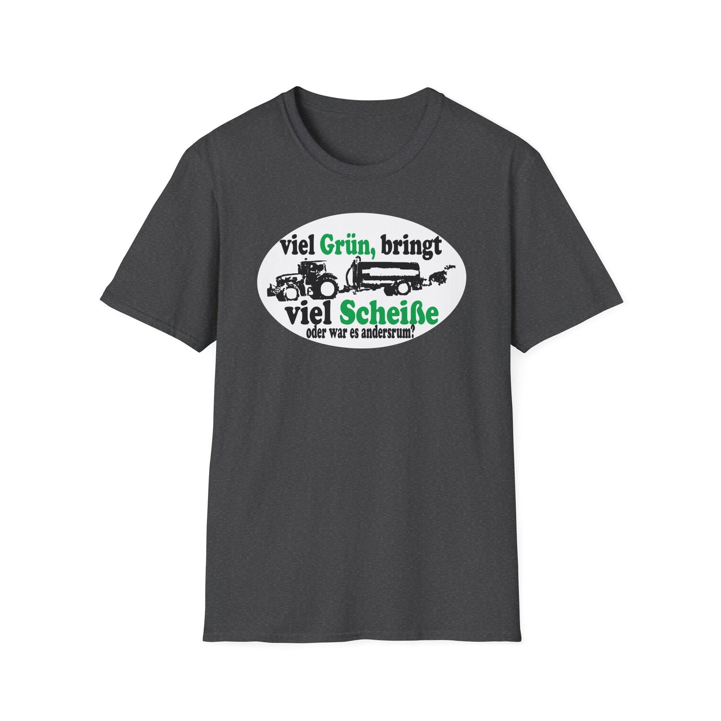 Viel Grün, bring viel Scheiße T-shirt