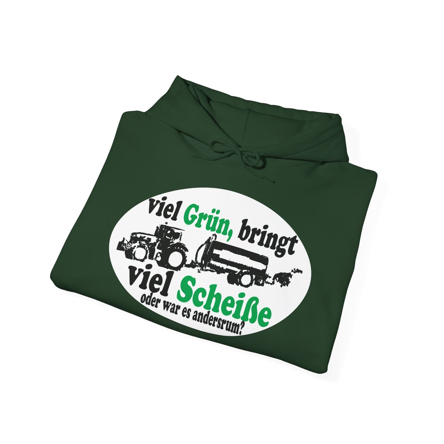 Viel Grün, bringt viel Scheiße Hoodie