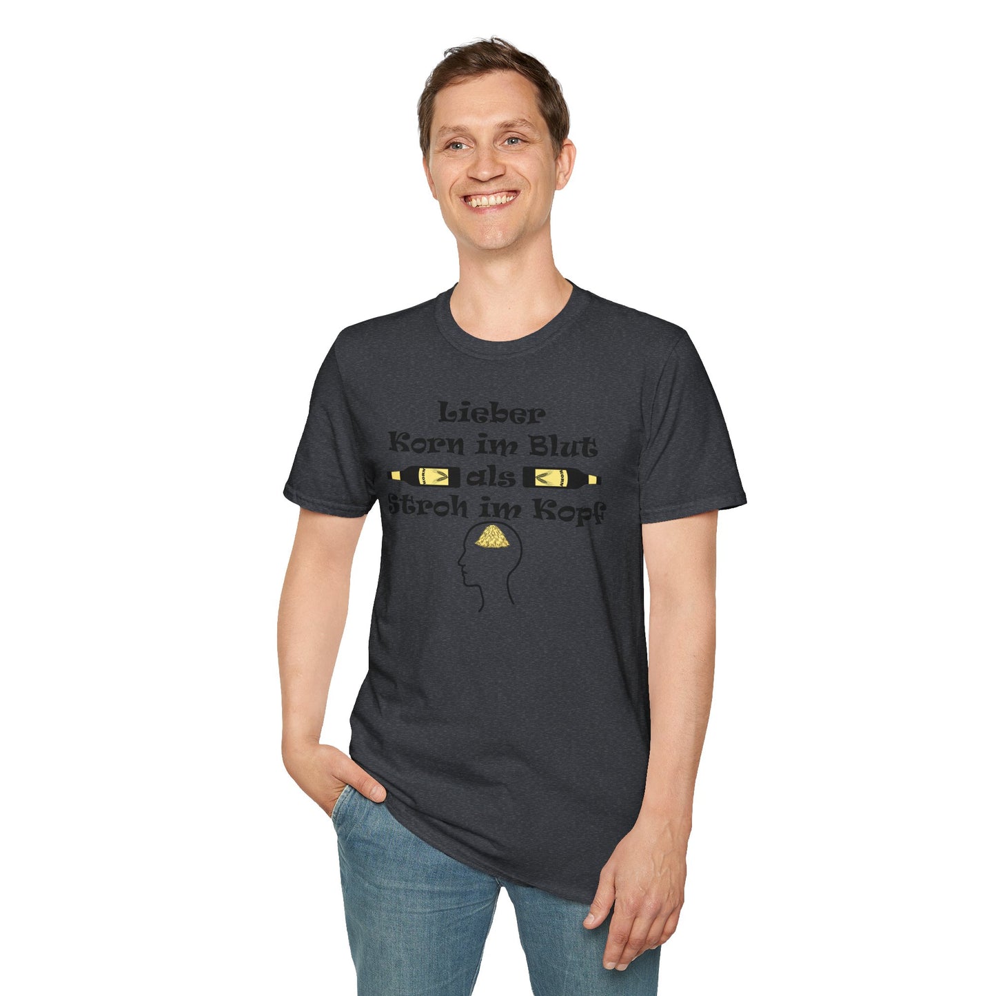 Lieber Korn im Blut als Stroh im Kopf T-Shirt