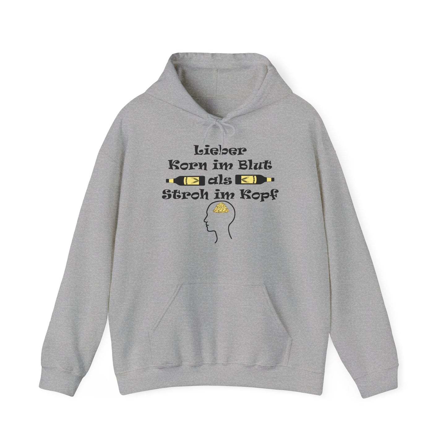 Lieber Korn im Blut als Stroh im Kopf Hoodie