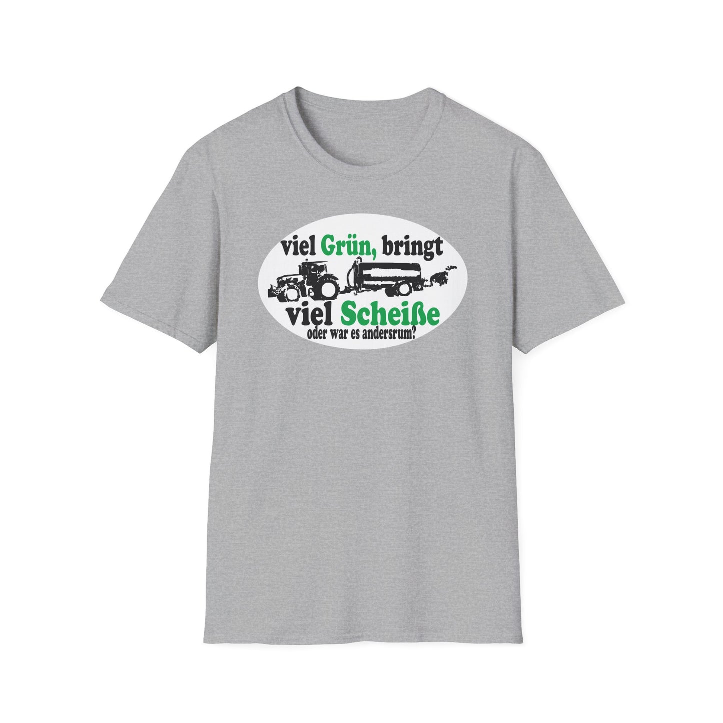 Viel Grün, bring viel Scheiße T-shirt