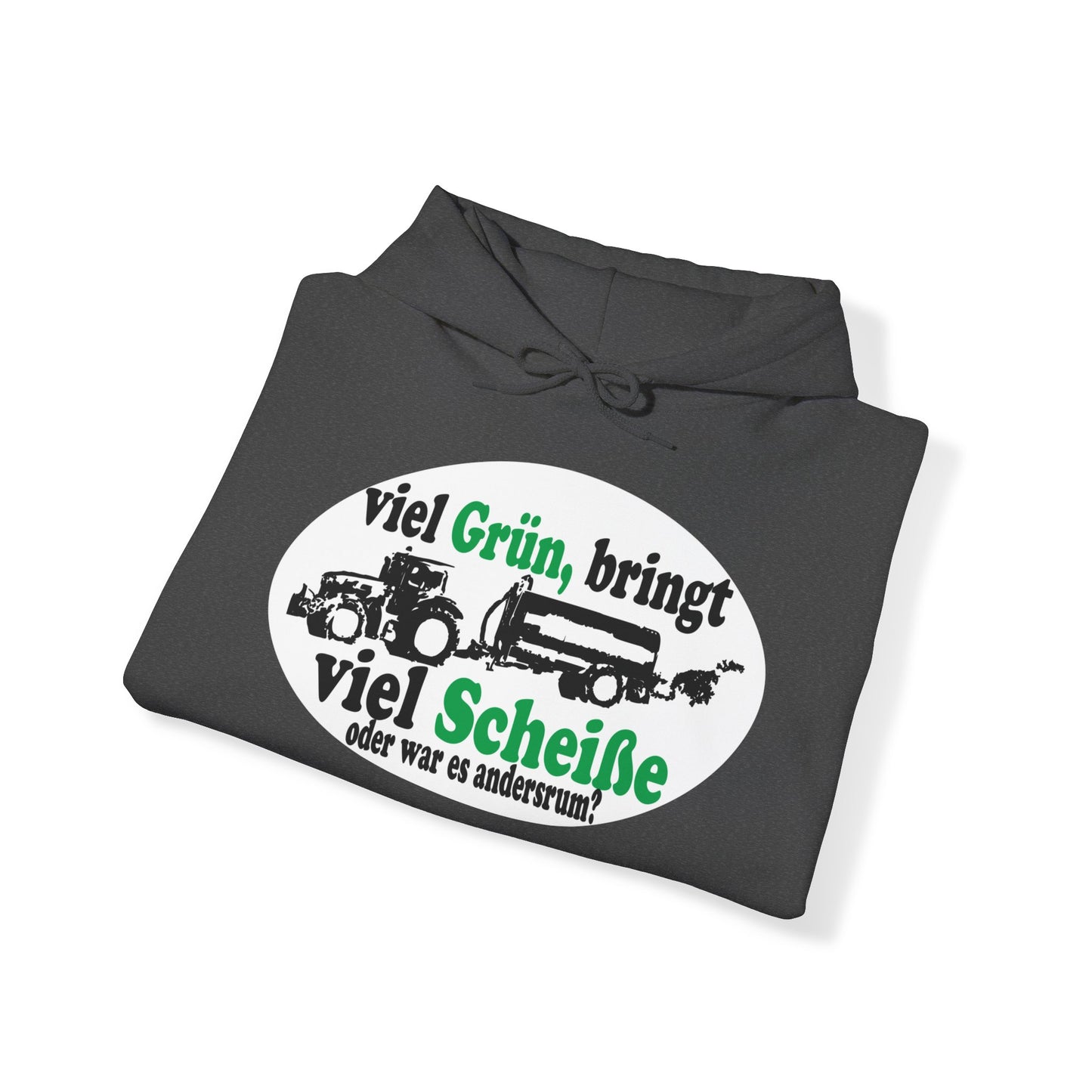 Viel Grün, bringt viel Scheiße Hoodie