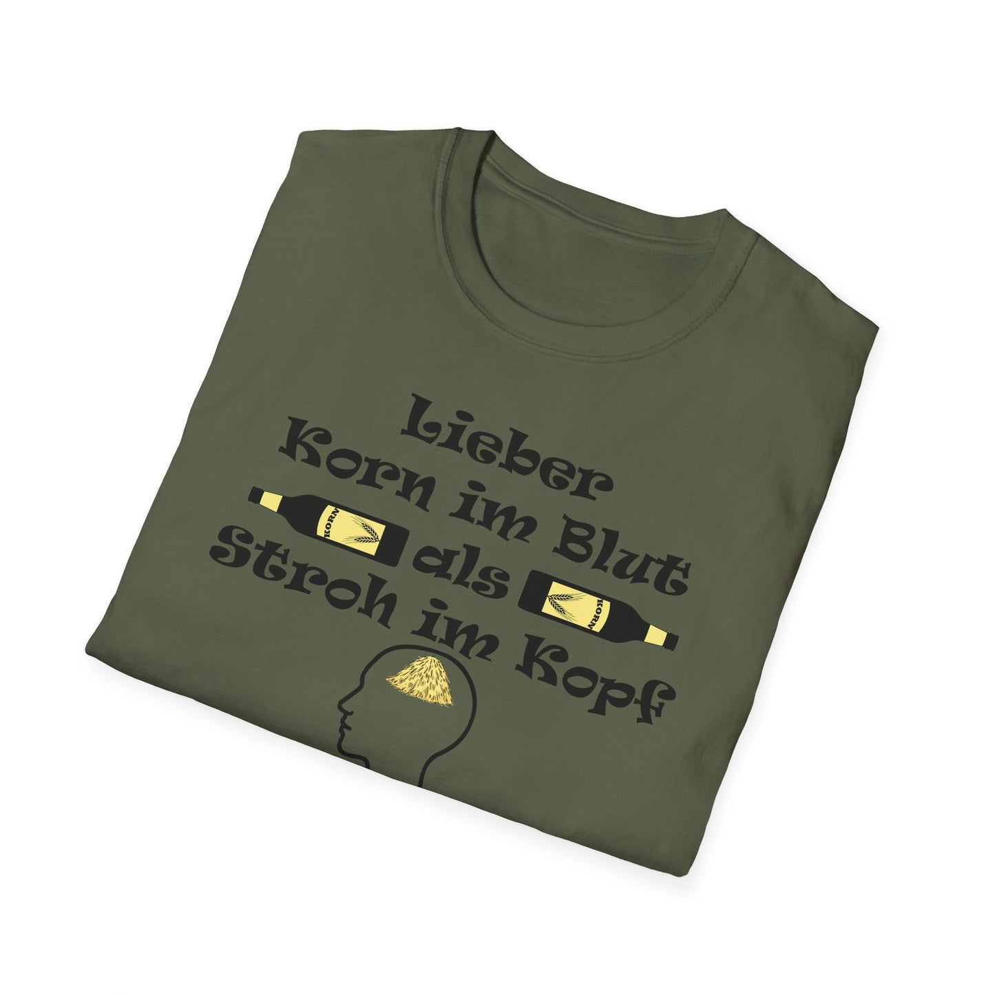 Lieber Korn im Blut als Stroh im Kopf T-Shirt