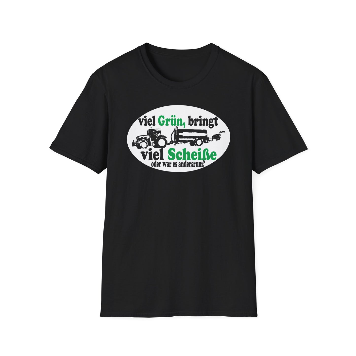 Viel Grün, bring viel Scheiße T-shirt