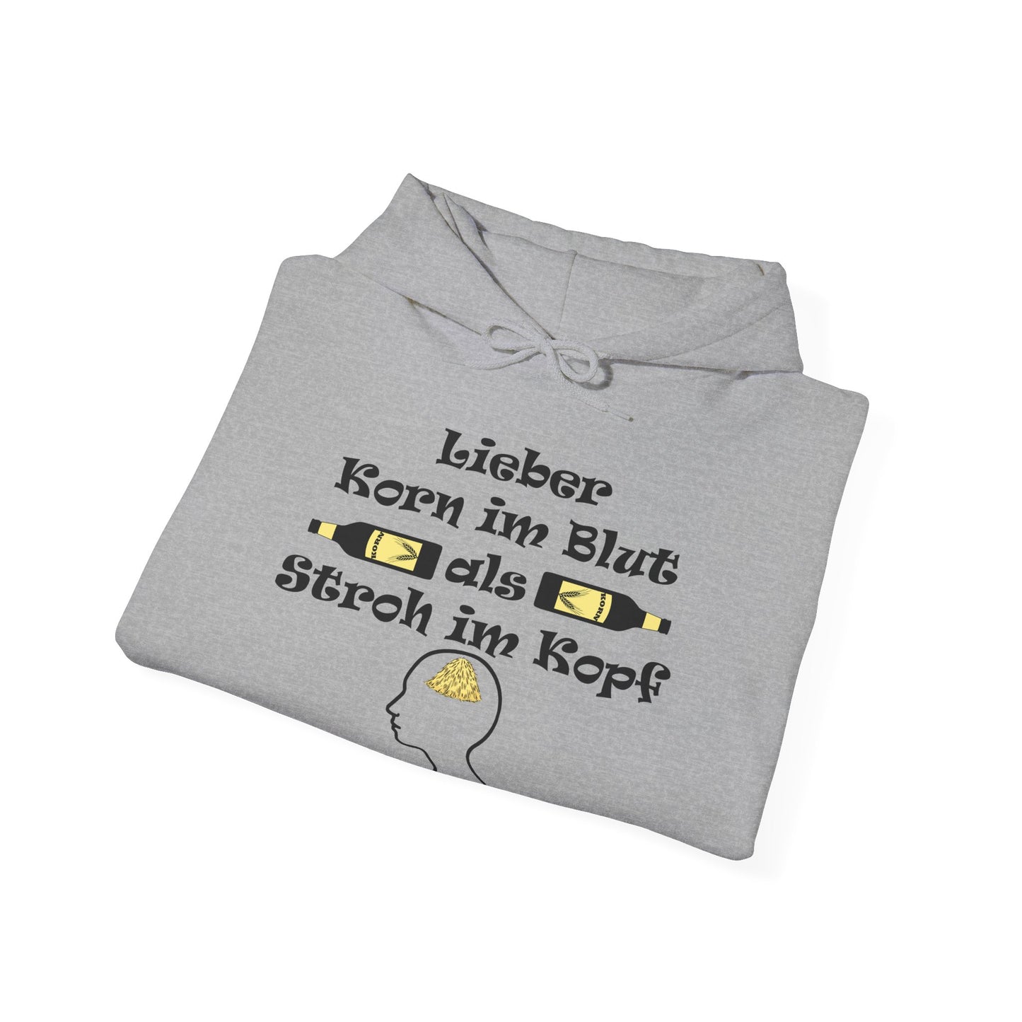 Lieber Korn im Blut als Stroh im Kopf Hoodie