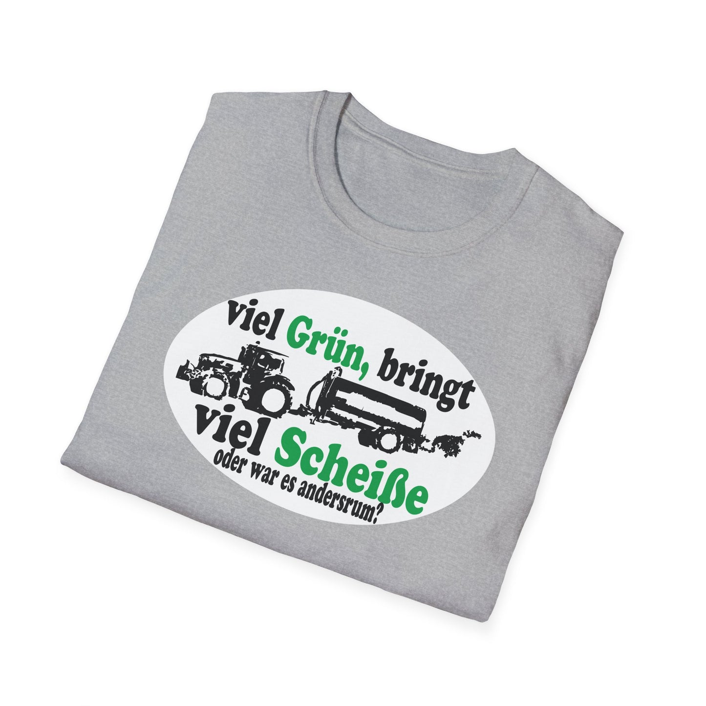 Viel Grün, bring viel Scheiße T-shirt