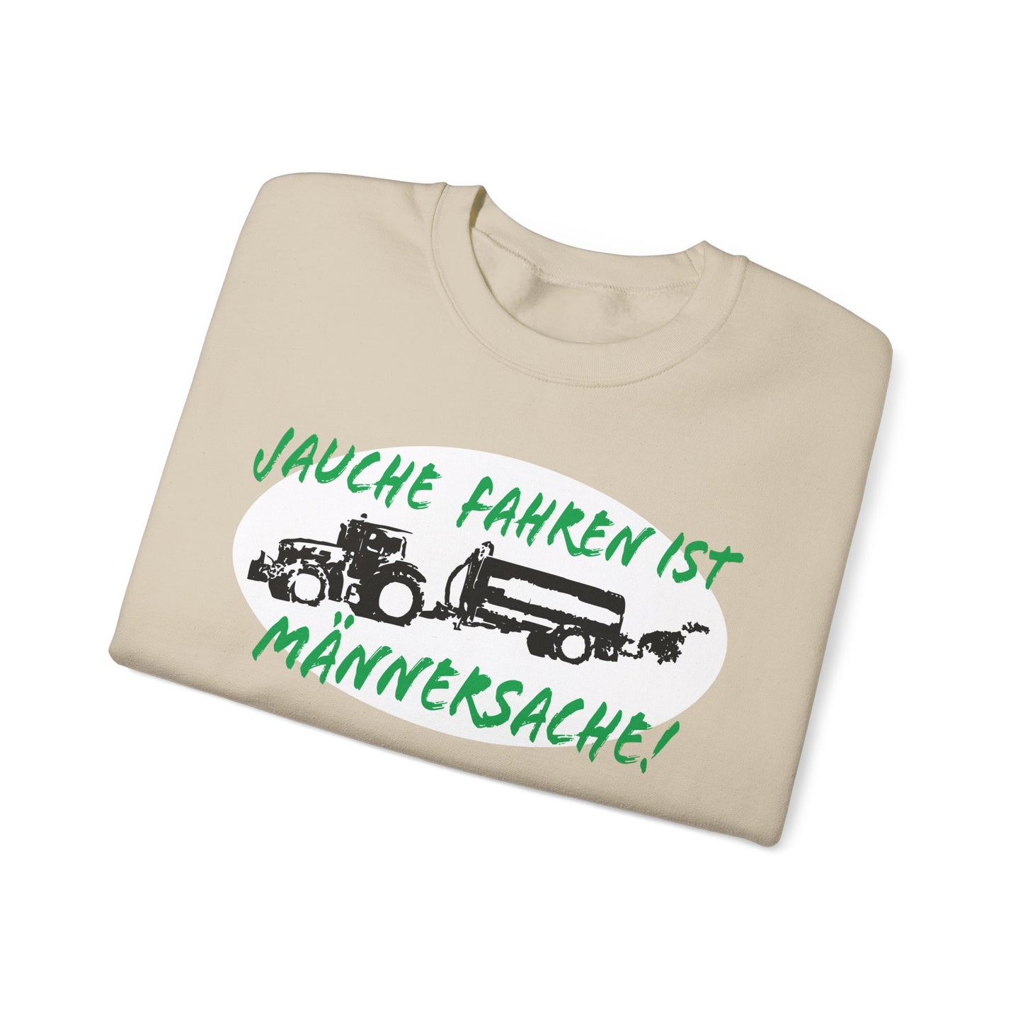 Jauche fahren ist Männersache Sweatshirt