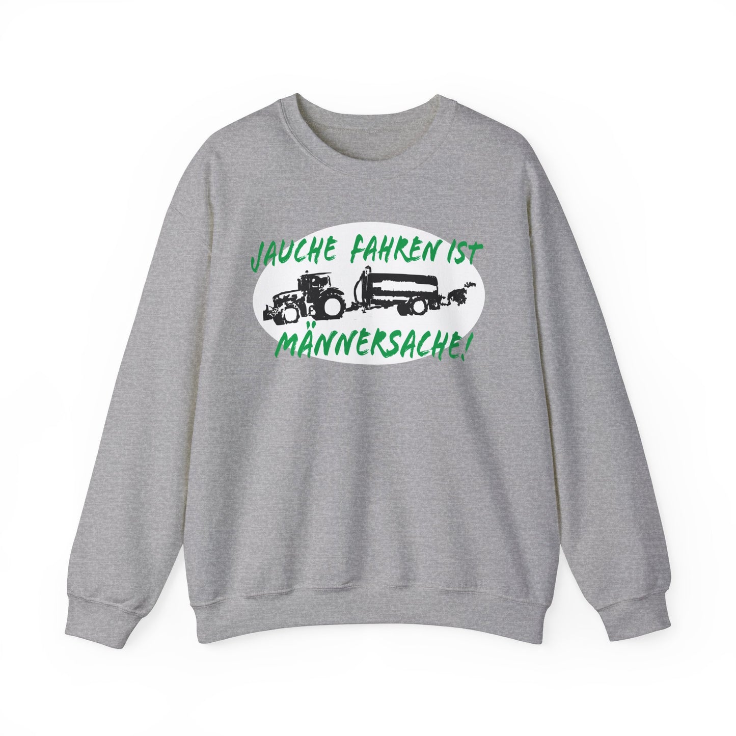 Jauche fahren ist Männersache Sweatshirt