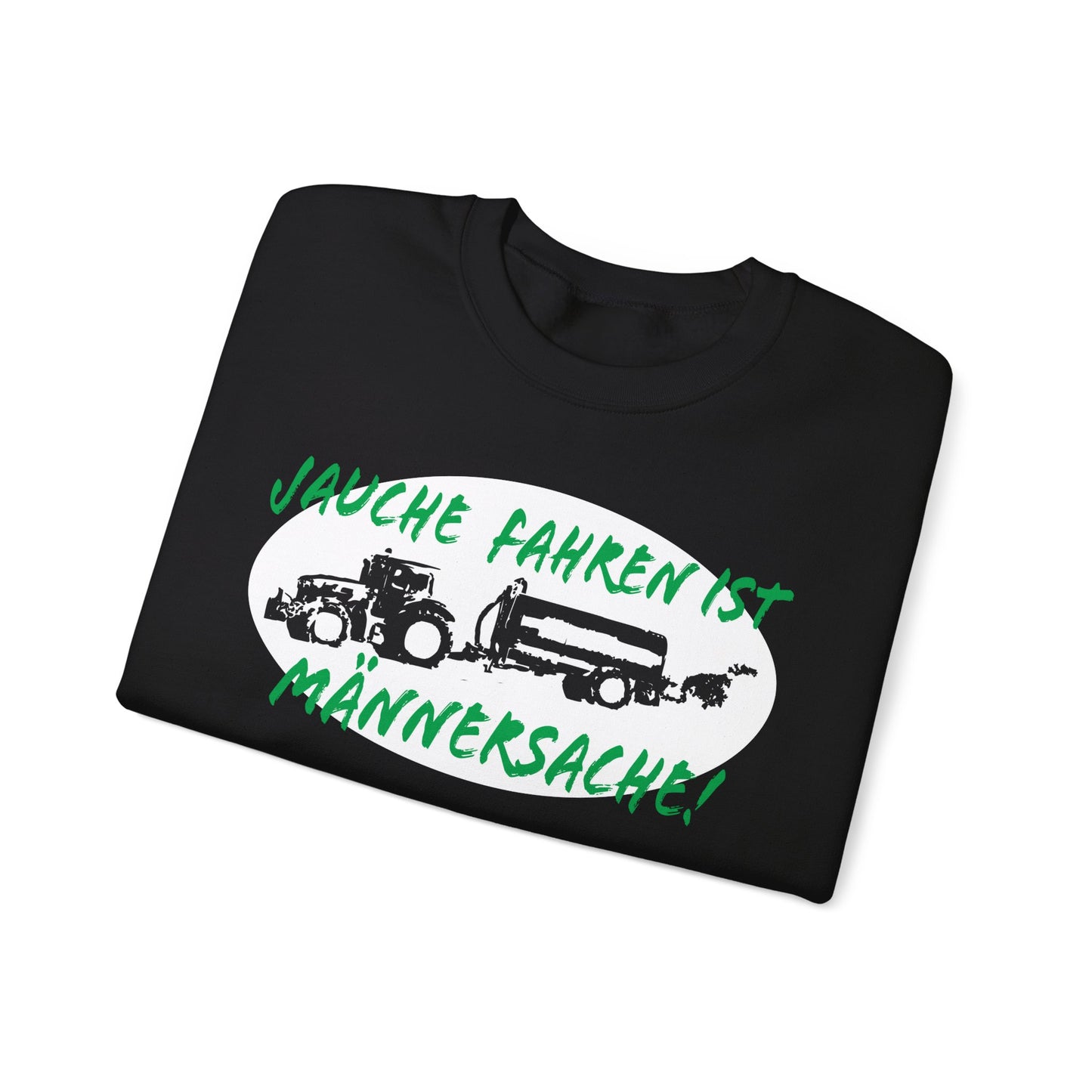 Jauche fahren ist Männersache Sweatshirt