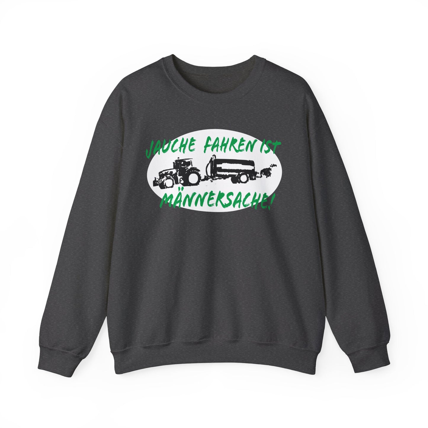 Jauche fahren ist Männersache Sweatshirt