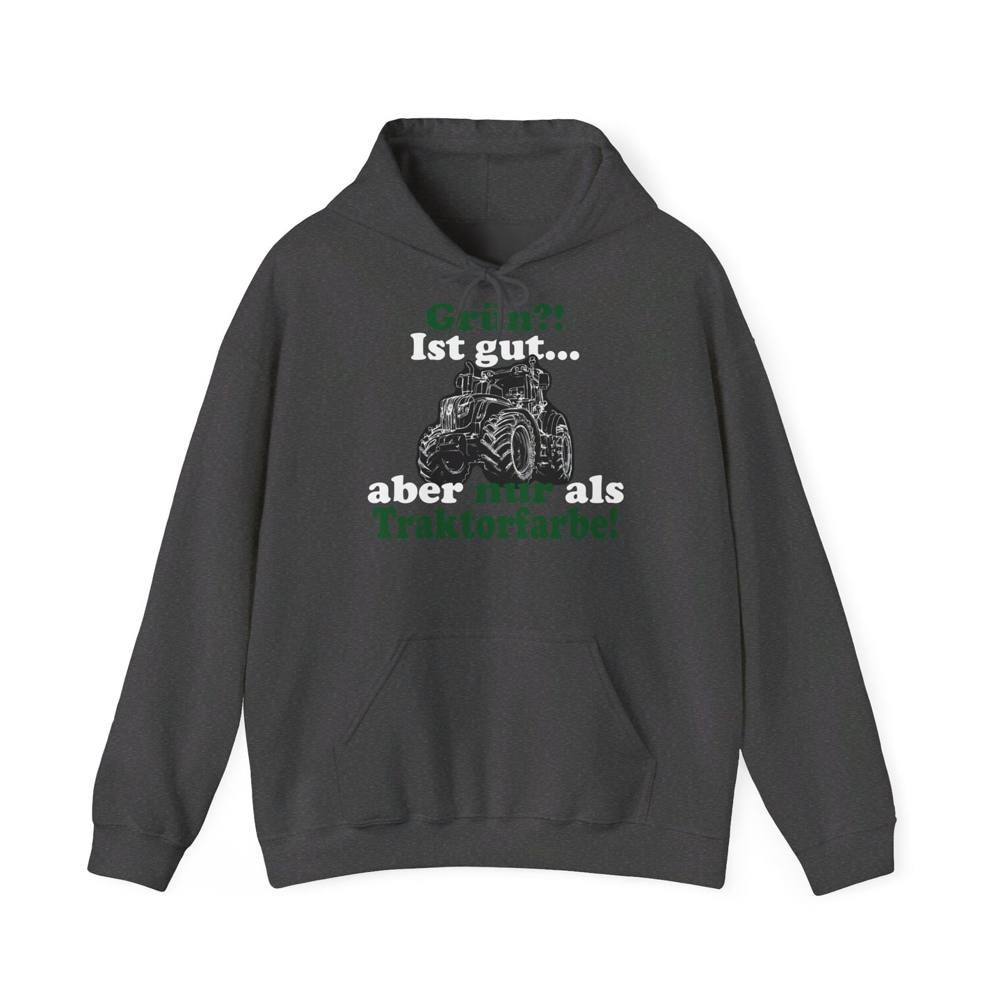 'Grün?! Ist gut, aber nur als Traktorfarbe' Hoodie
