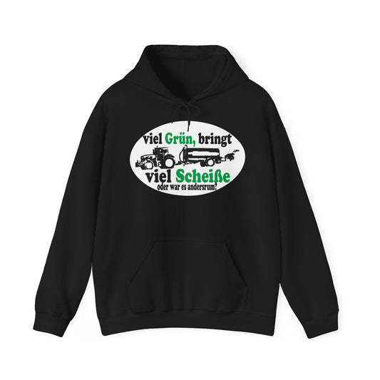 Viel Grün, bringt viel Scheiße Hoodie