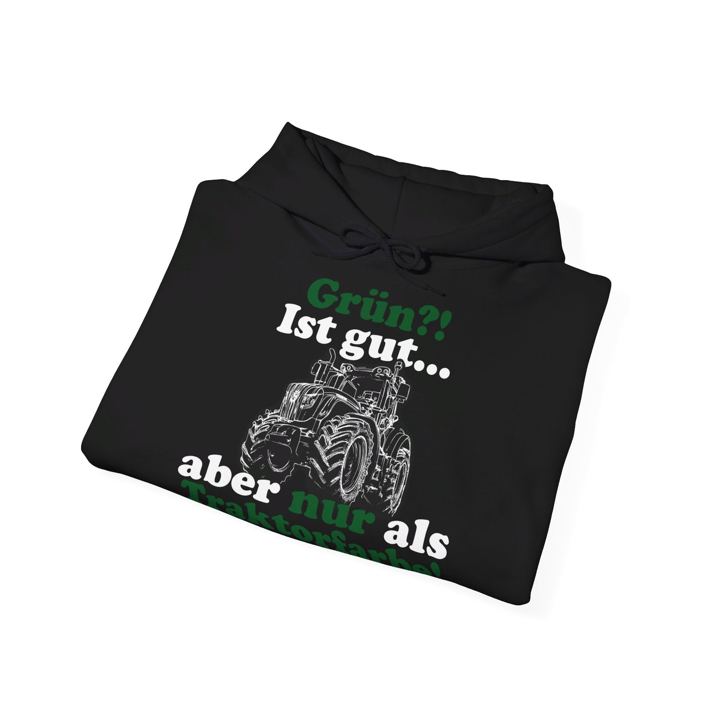 'Grün?! Ist gut, aber nur als Traktorfarbe' Hoodie