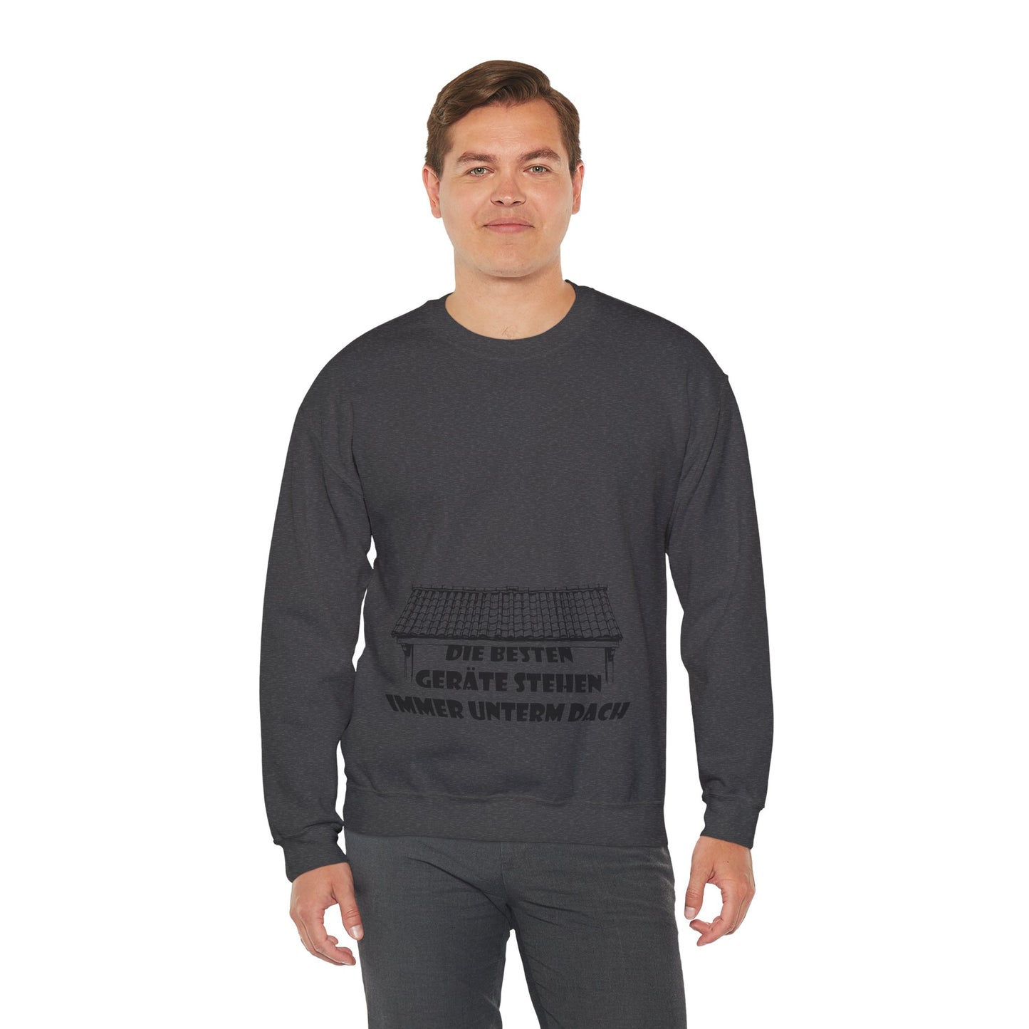 Die besten Gräte stehen immer unterm Dach Sweatshirt