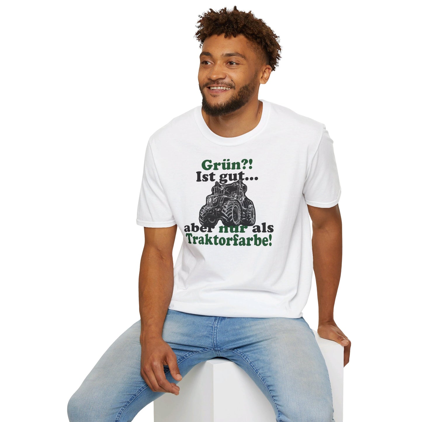 'Grün?! Ist gut, aber nur als Traktorfarbe' T-Shirt