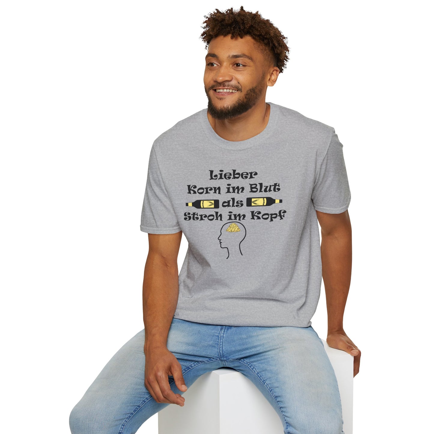 Lieber Korn im Blut als Stroh im Kopf T-Shirt