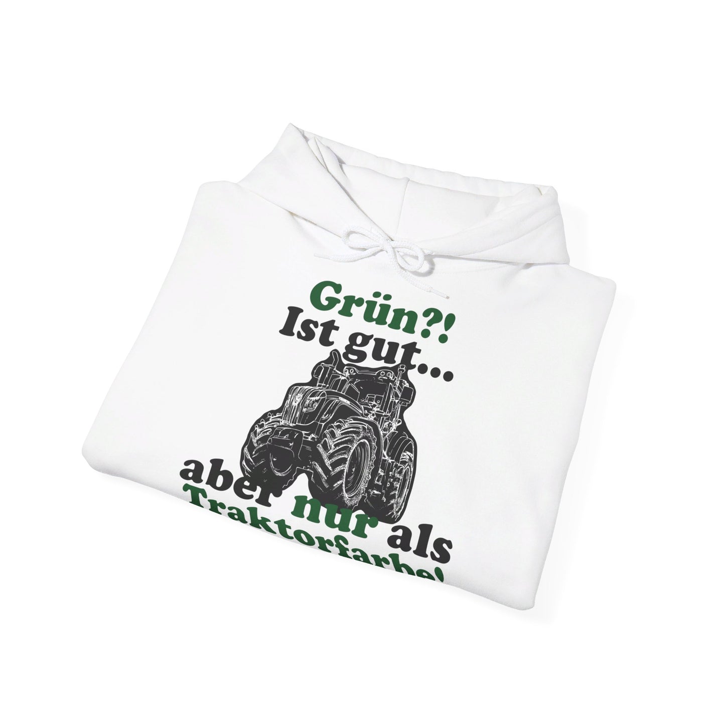 'Grün?! Ist gut, aber nur als Traktorfarbe' Hoodie