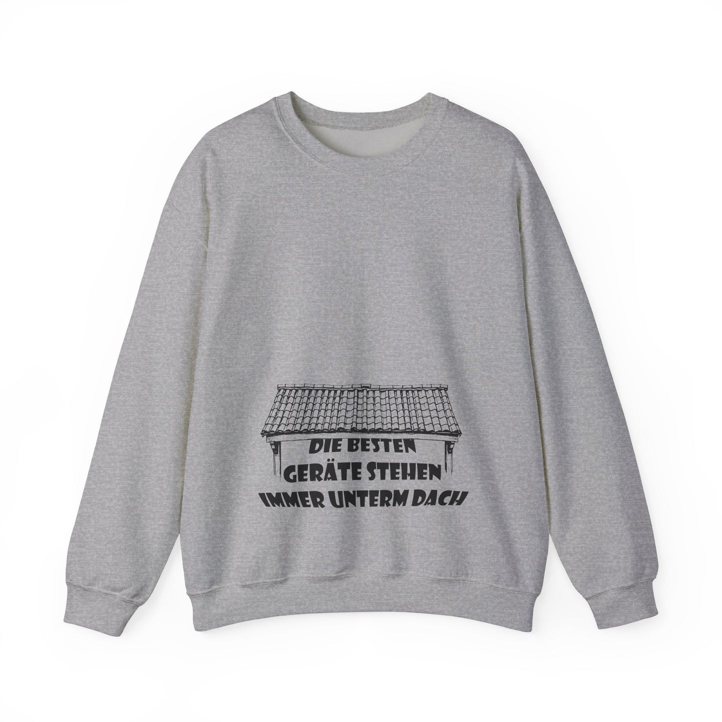 Die besten Gräte stehen immer unterm Dach Sweatshirt