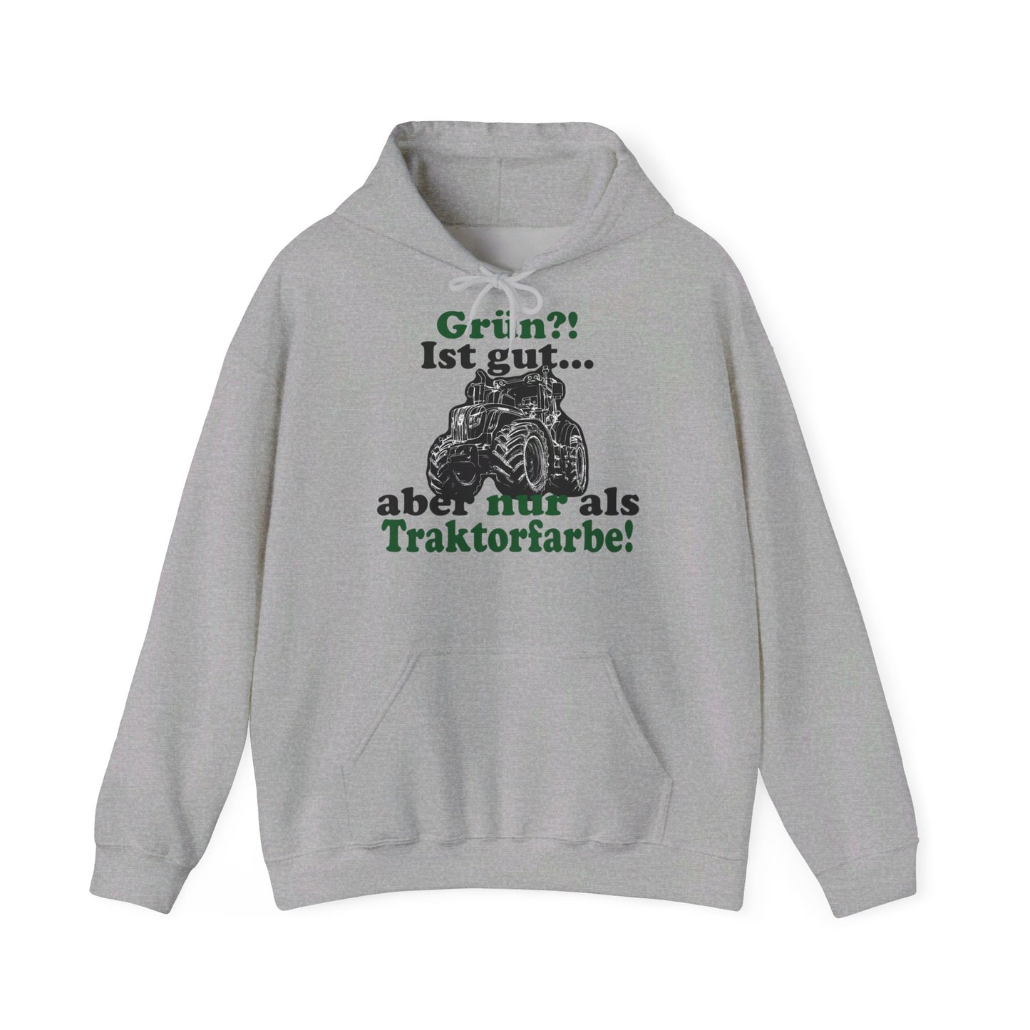 'Grün?! Ist gut, aber nur als Traktorfarbe' Hoodie