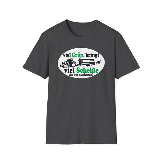 Viel Grün, bring viel Scheiße T-shirt
