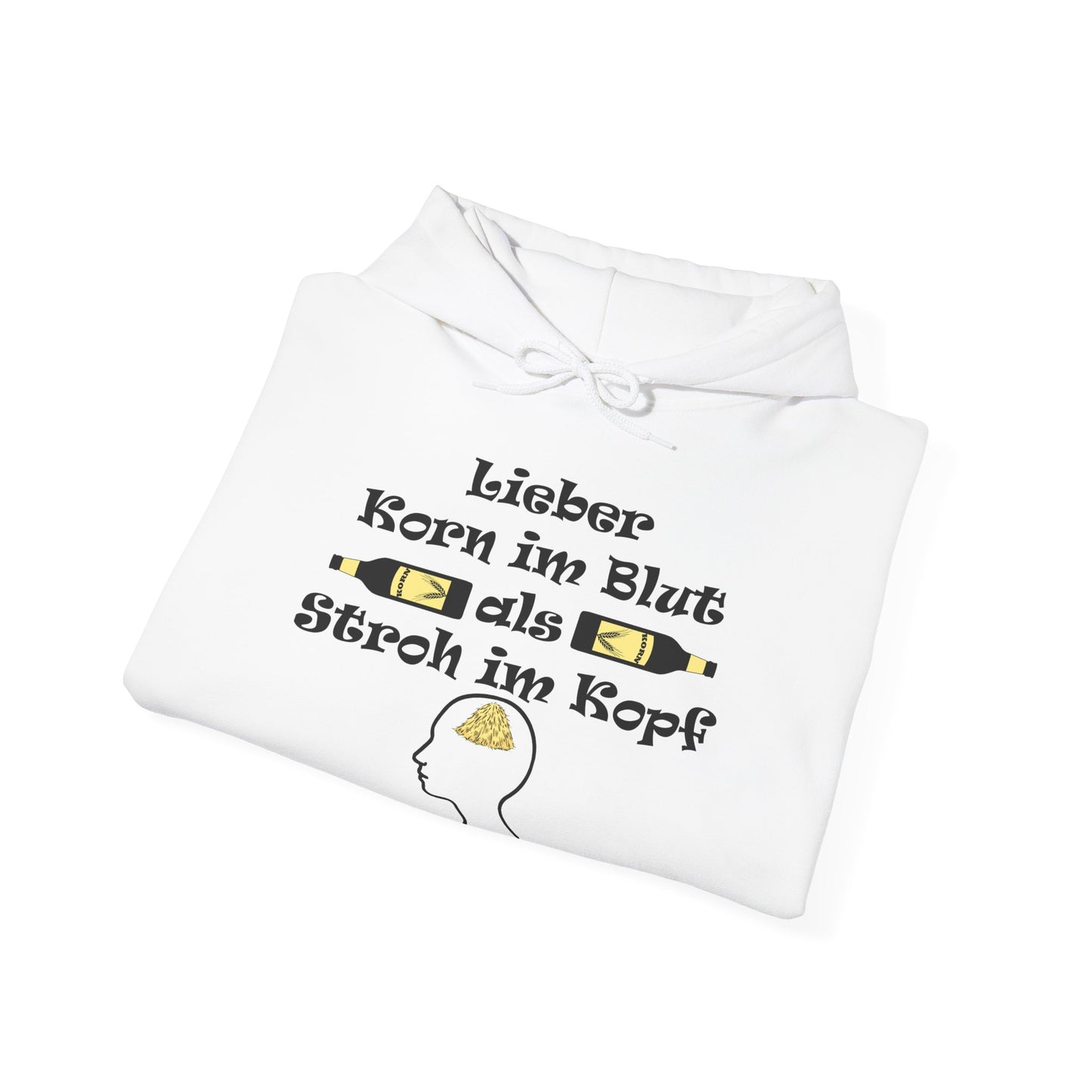 Lieber Korn im Blut als Stroh im Kopf Hoodie