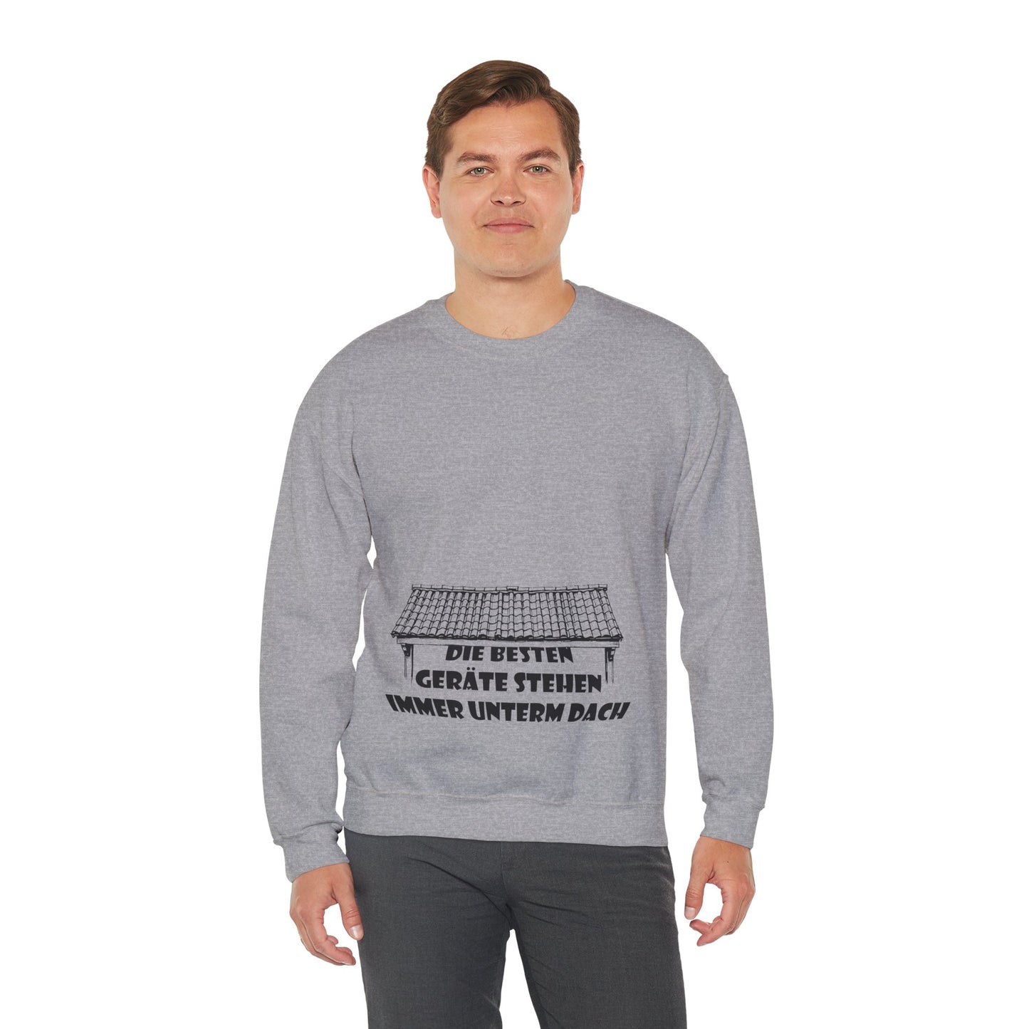 Die besten Gräte stehen immer unterm Dach Sweatshirt