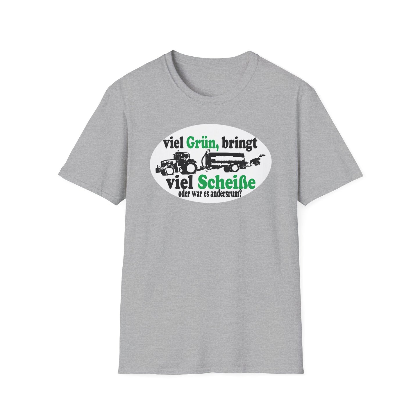 Viel Grün, bring viel Scheiße T-shirt