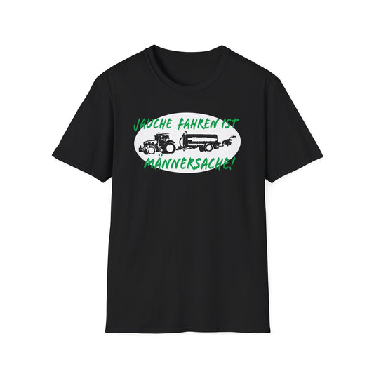 Jauche fahren ist Männersache T-Shirt