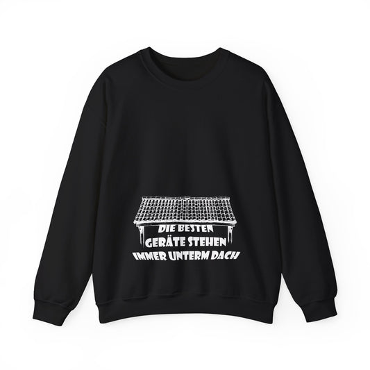 Die besten Gräte stehen immer unterm Dach Sweatshirt