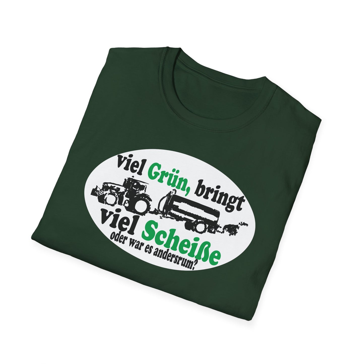 Viel Grün, bring viel Scheiße T-shirt