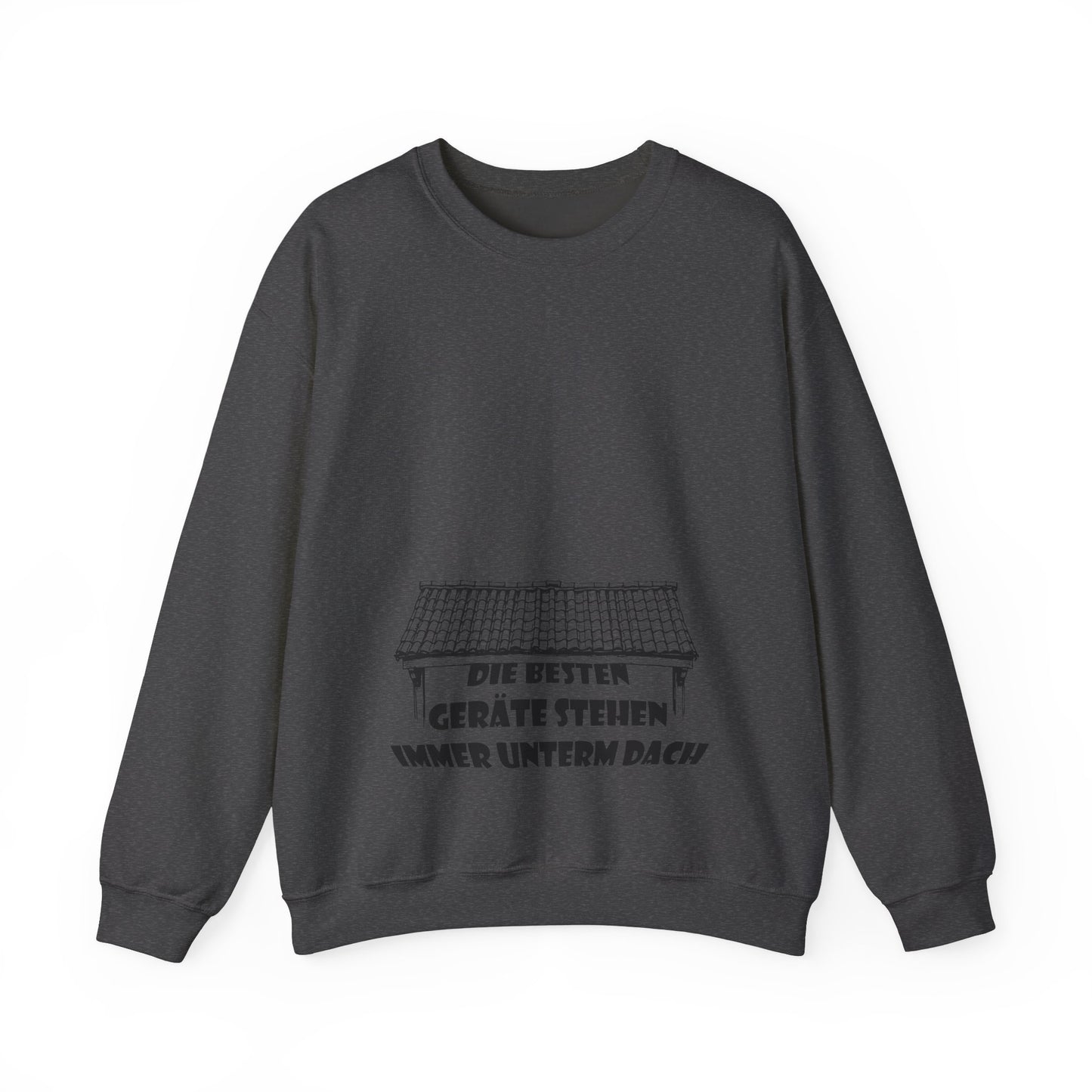 Die besten Gräte stehen immer unterm Dach Sweatshirt