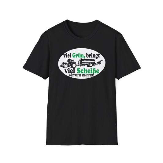 Viel Grün, bring viel Scheiße T-shirt