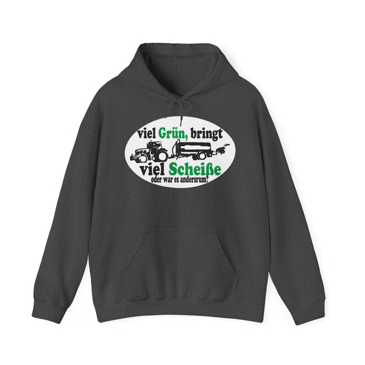 Viel Grün, bringt viel Scheiße Hoodie