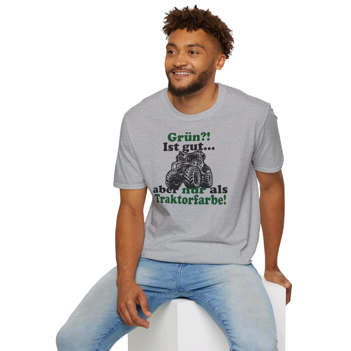 'Grün?! Ist gut, aber nur als Traktorfarbe' T-Shirt