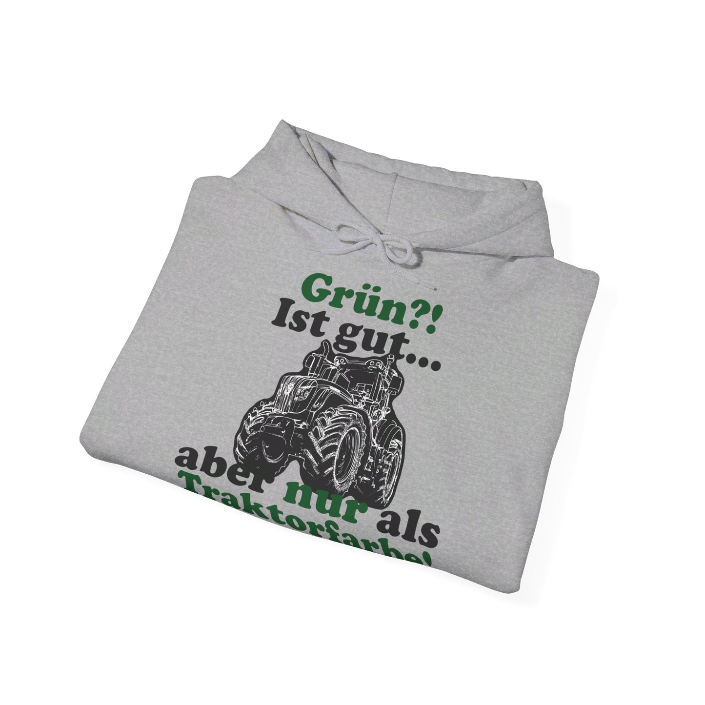 'Grün?! Ist gut, aber nur als Traktorfarbe' Hoodie