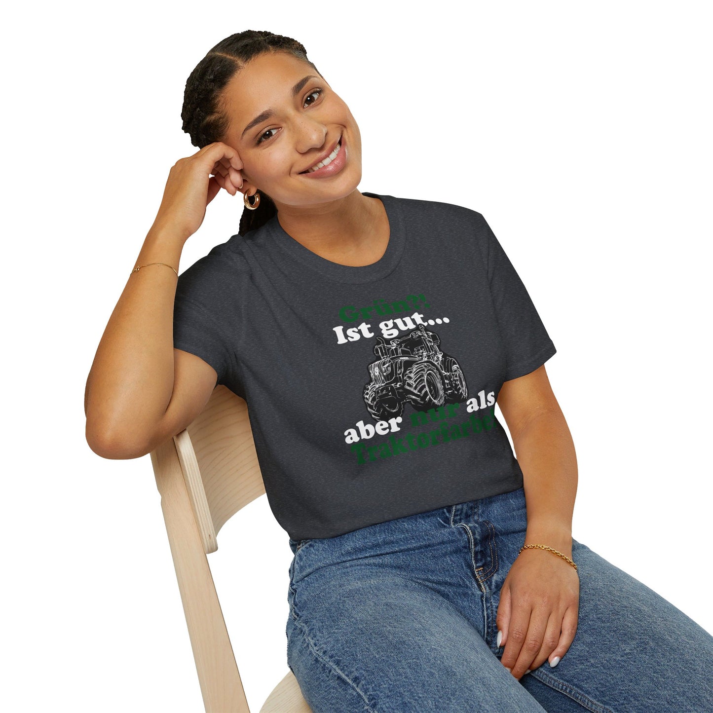 'Grün?! Ist gut, aber nur als Traktorfarbe' T-Shirt