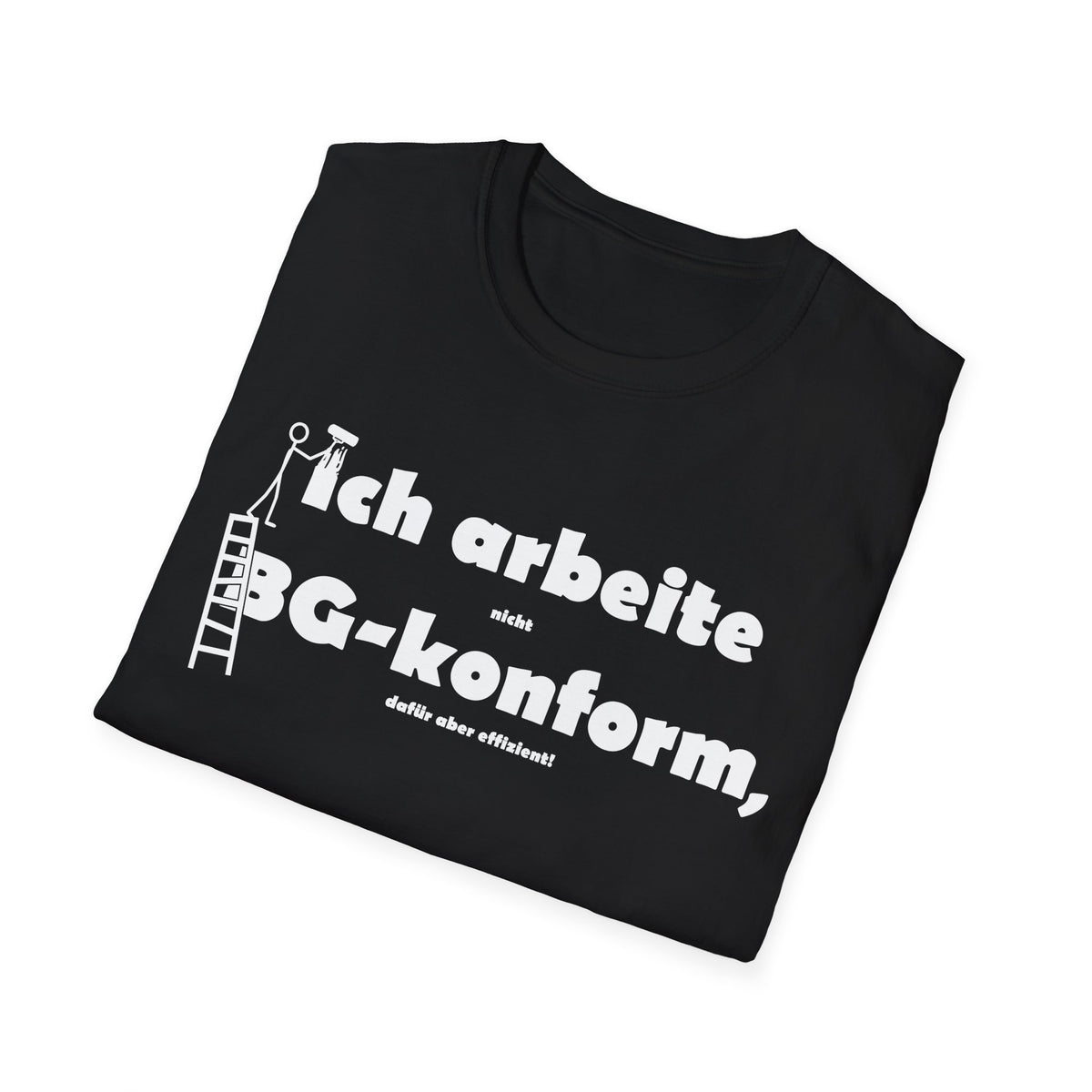 Nahaufnahme des Spruch-Drucks Ich arbeite nicht BG-konform dafür aber effizient